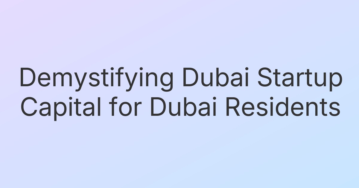 Demystifying Dubai Startup Capital for Dubai Residents