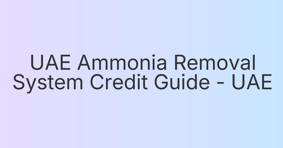 UAE Ammonia Removal System Credit Guide - UAE