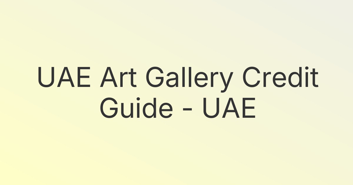 UAE Art Gallery Credit Guide - UAE