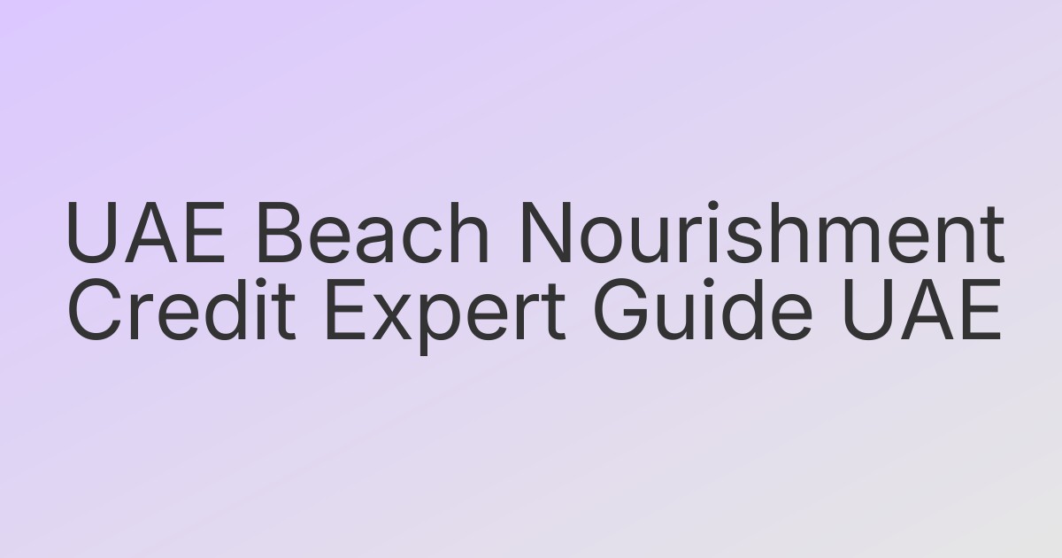 UAE Beach Nourishment Credit Expert Guide UAE