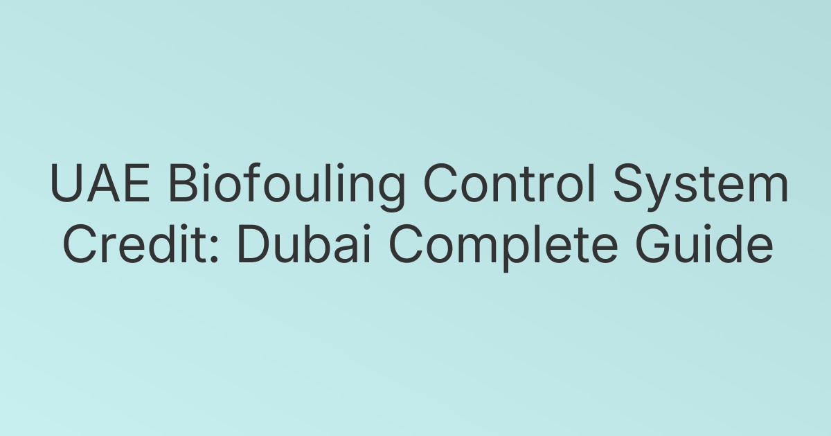 UAE Biofouling Control System Credit: Dubai Complete Guide
