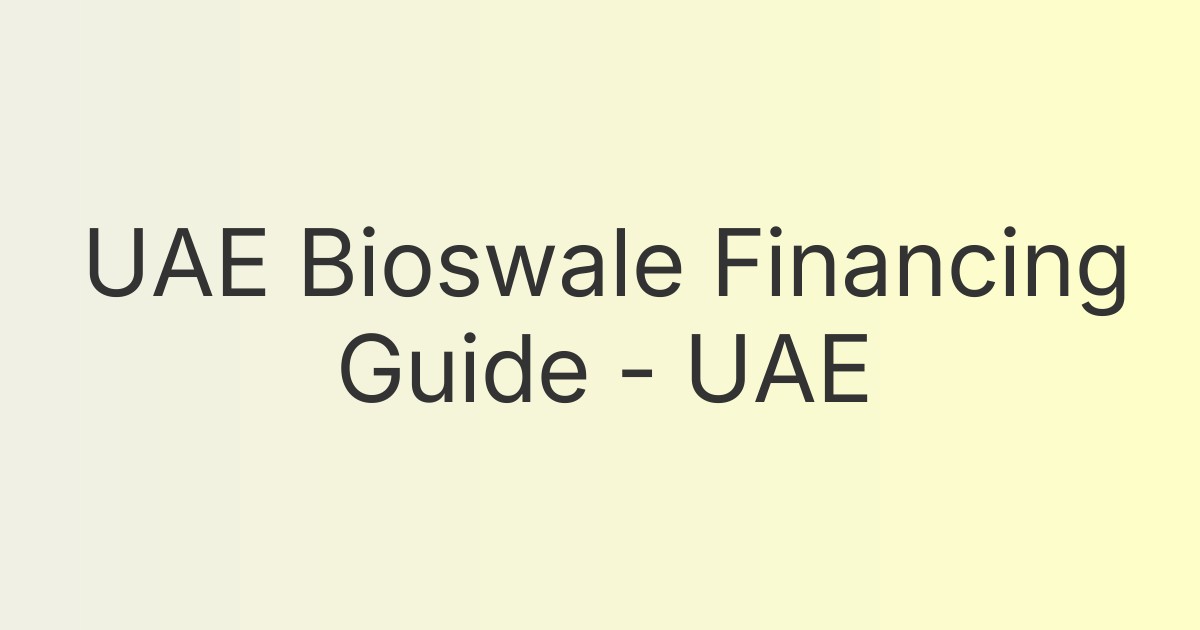 UAE Bioswale Financing Guide - UAE