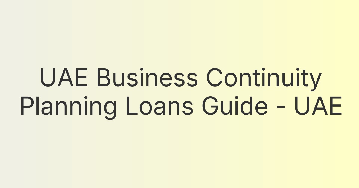 UAE Business Continuity Planning Loans Guide - UAE