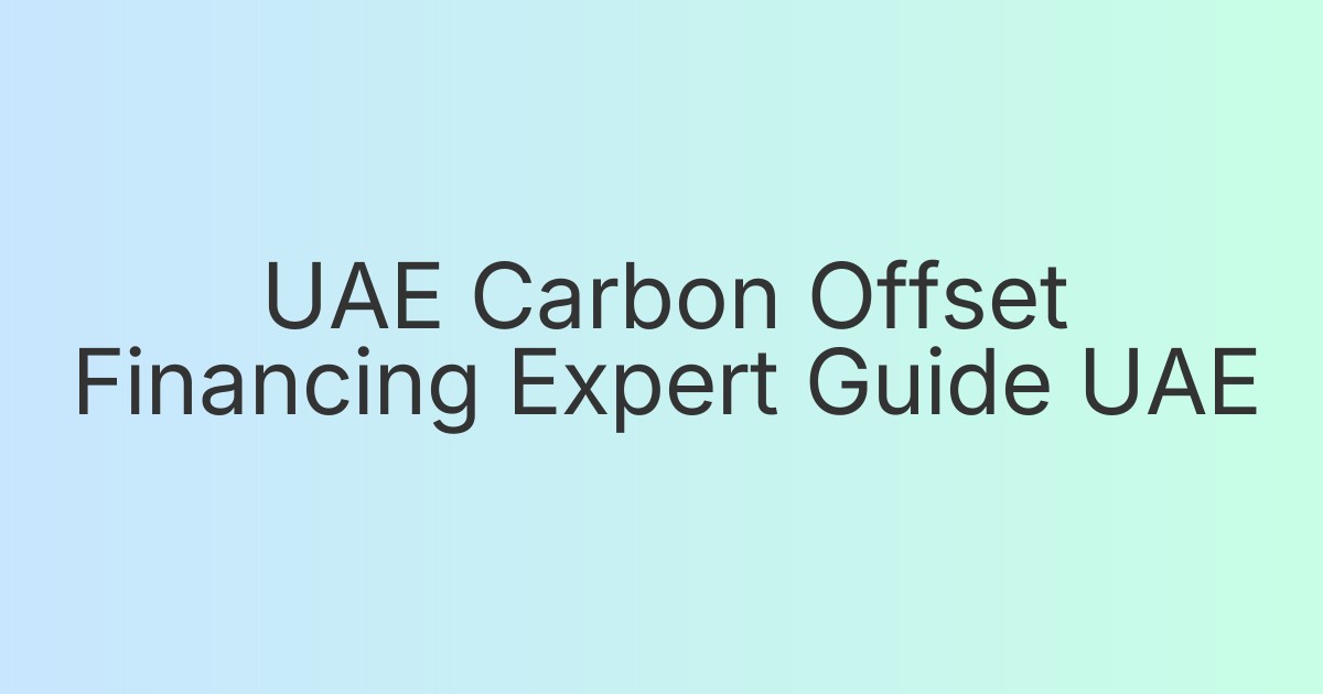 UAE Carbon Offset Financing Expert Guide UAE