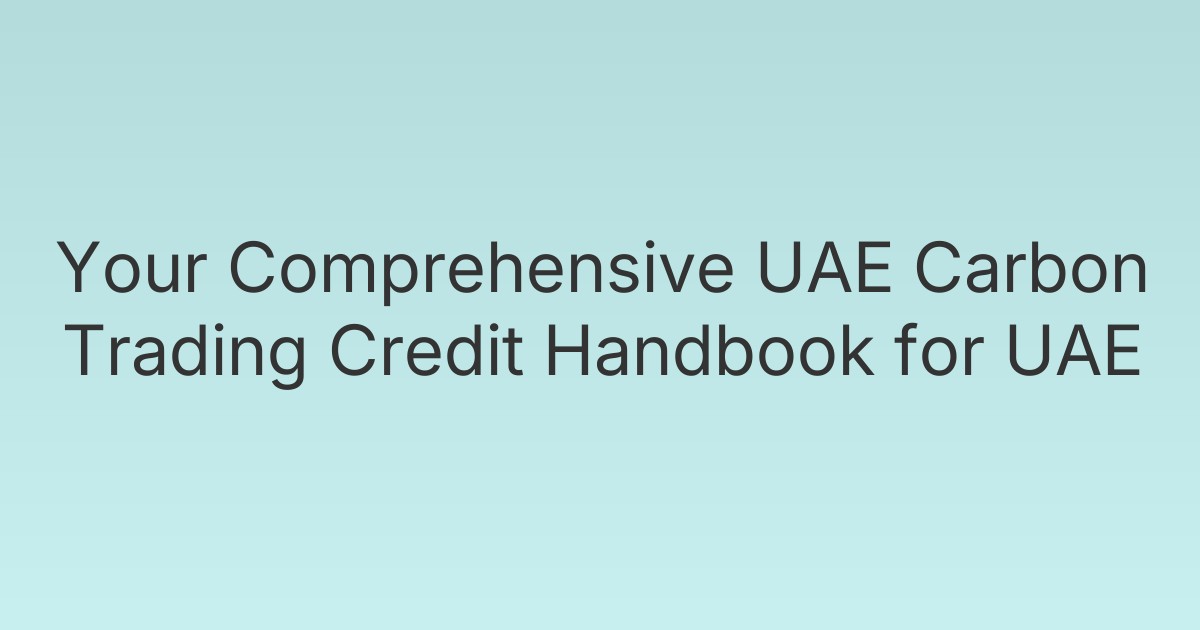 Your Comprehensive UAE Carbon Trading Credit Handbook for UAE