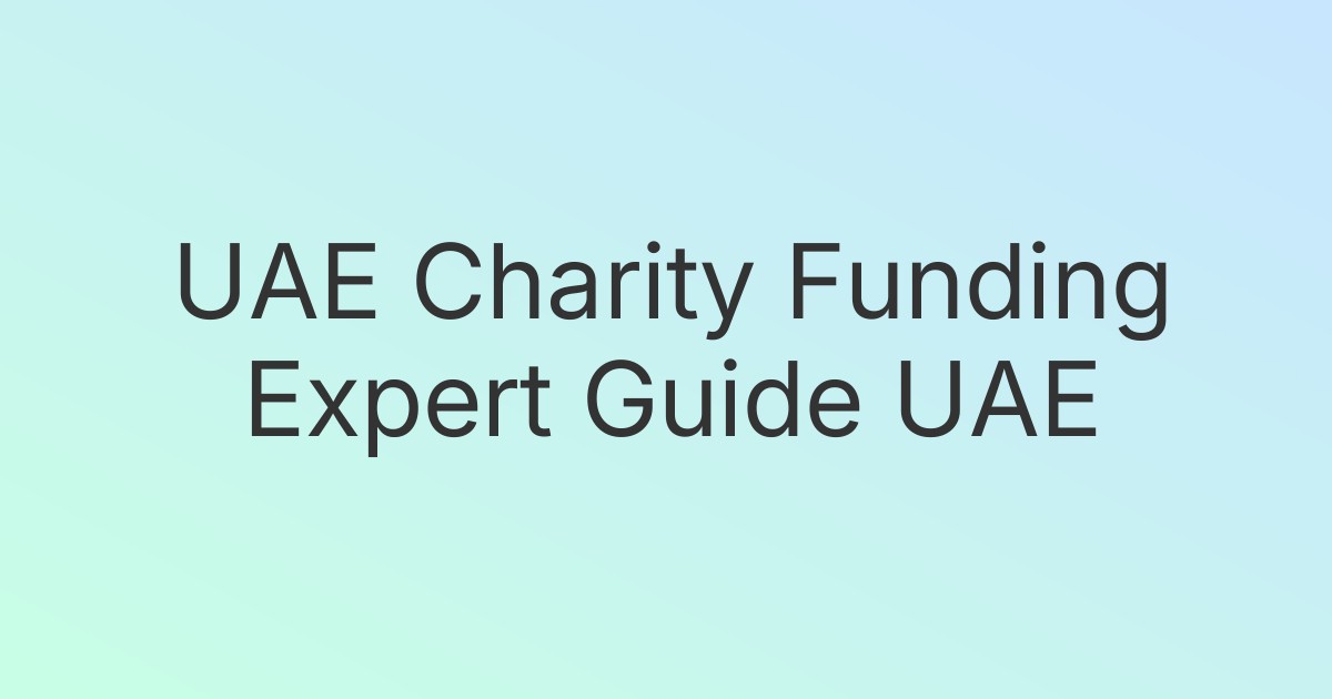 UAE Charity Funding Expert Guide UAE