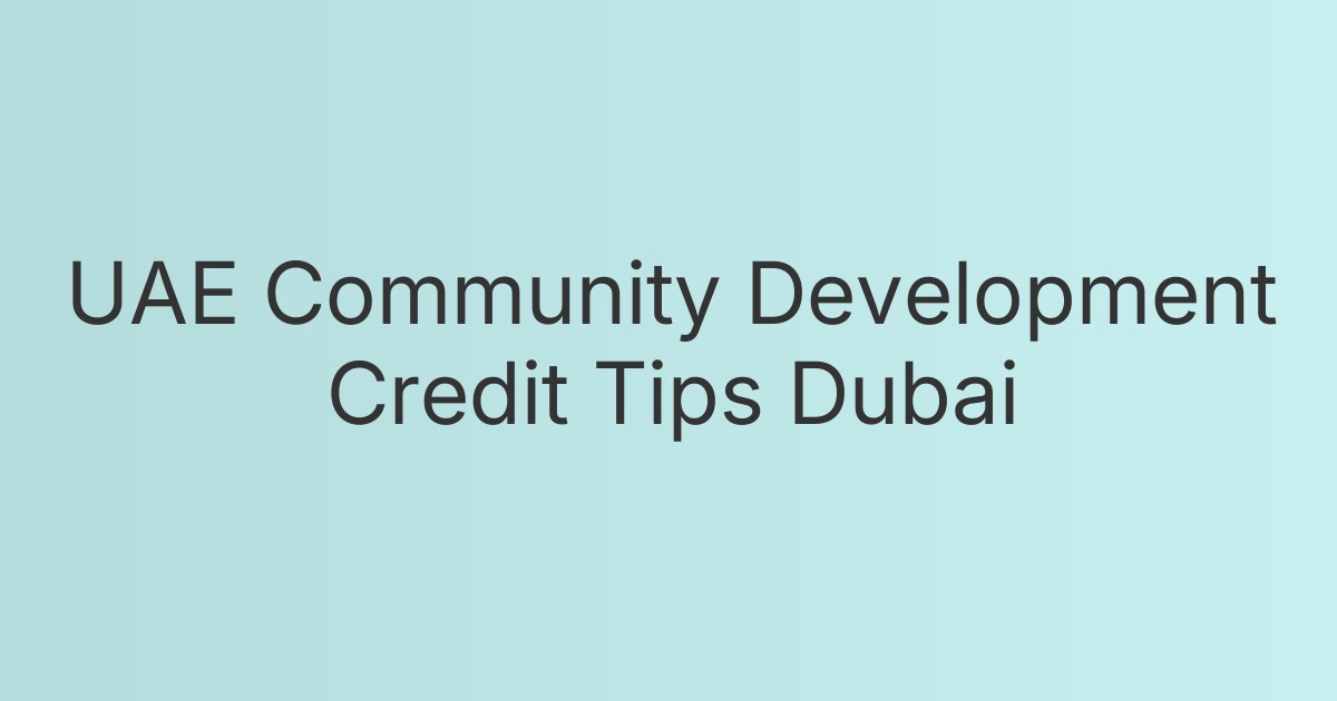 UAE Community Development Credit Tips Dubai
