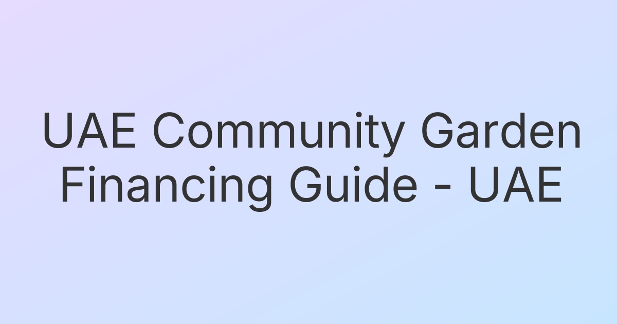 UAE Community Garden Financing Guide - UAE