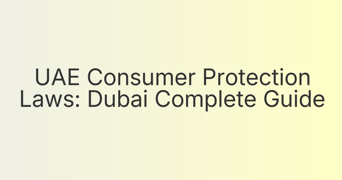 UAE Consumer Protection Laws: Dubai Complete Guide