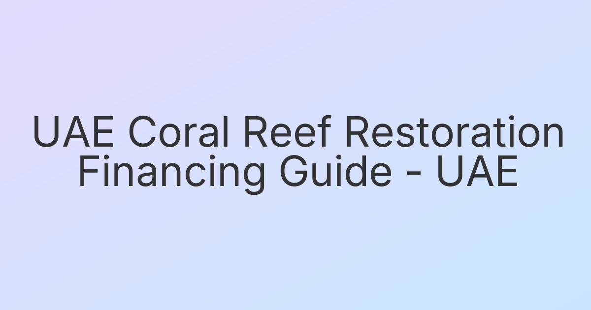 UAE Coral Reef Restoration Financing Guide - UAE