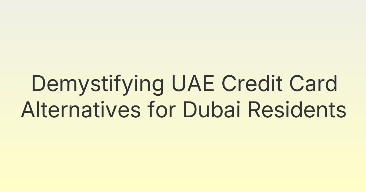 Demystifying UAE Credit Card Alternatives for Dubai Residents