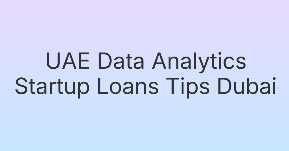UAE Data Analytics Startup Loans Tips Dubai