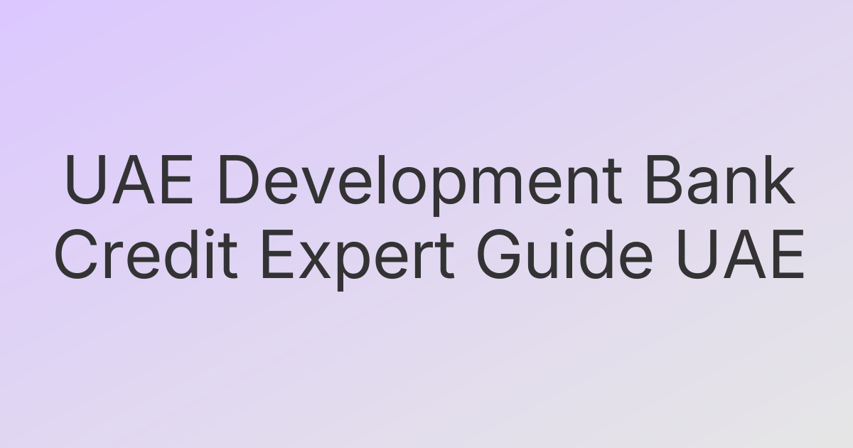 UAE Development Bank Credit Expert Guide UAE