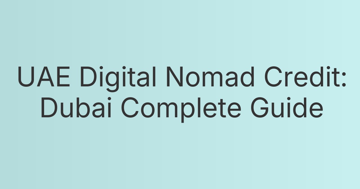 UAE Digital Nomad Credit: Dubai Complete Guide