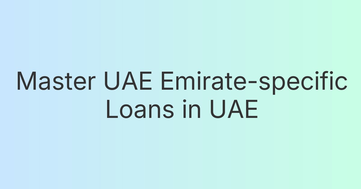 Master UAE Emirate-specific Loans in UAE