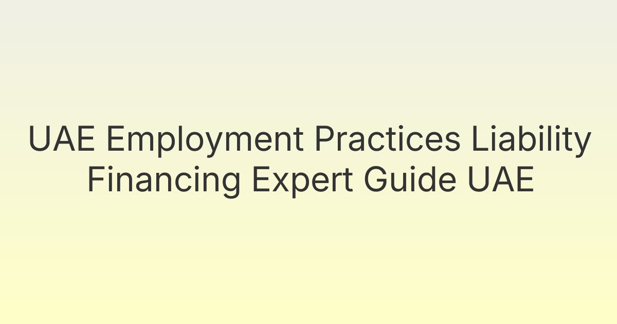 UAE Employment Practices Liability Financing Expert Guide UAE