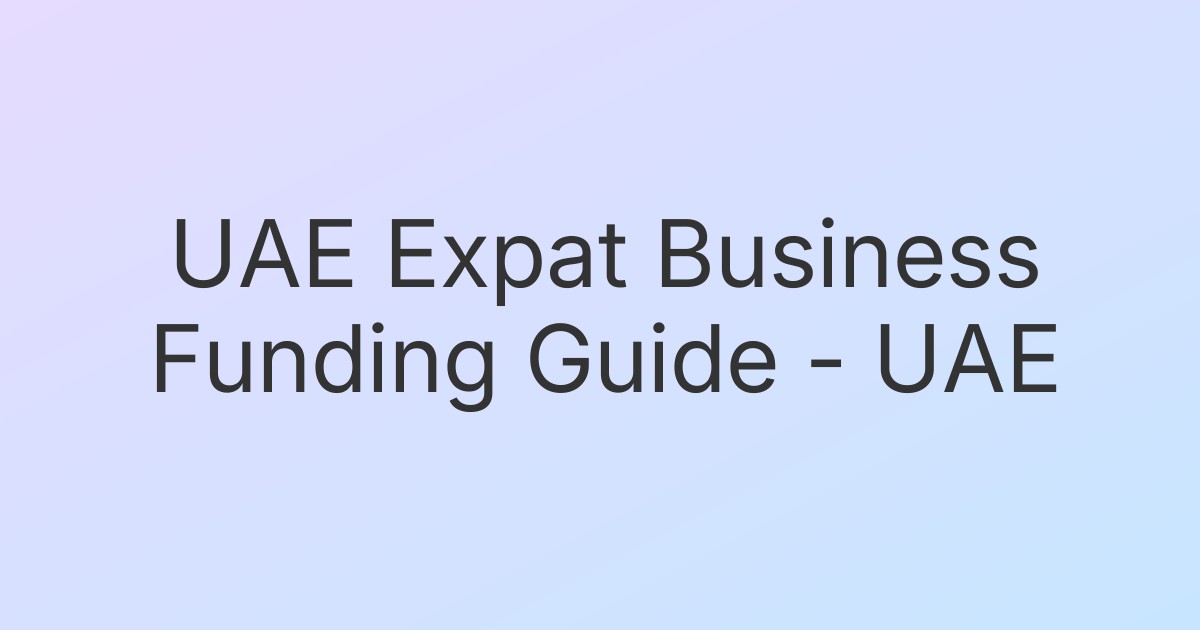 UAE Expat Business Funding Guide - UAE