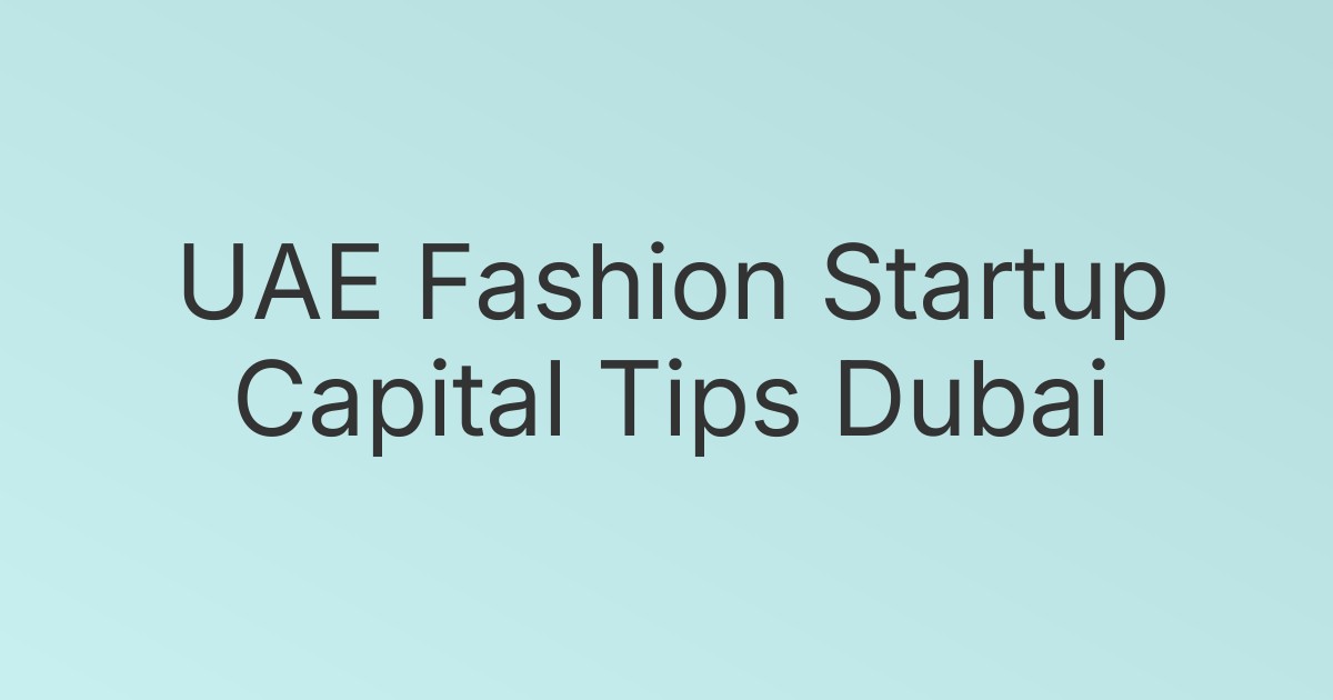 UAE Fashion Startup Capital Tips Dubai