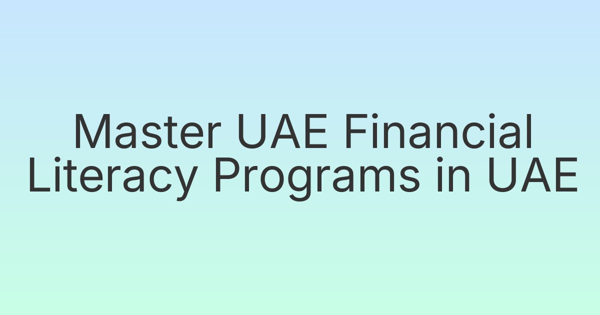 Master UAE Financial Literacy Programs in UAE