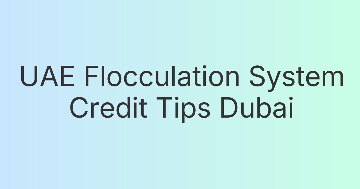 UAE Flocculation System Credit Tips Dubai