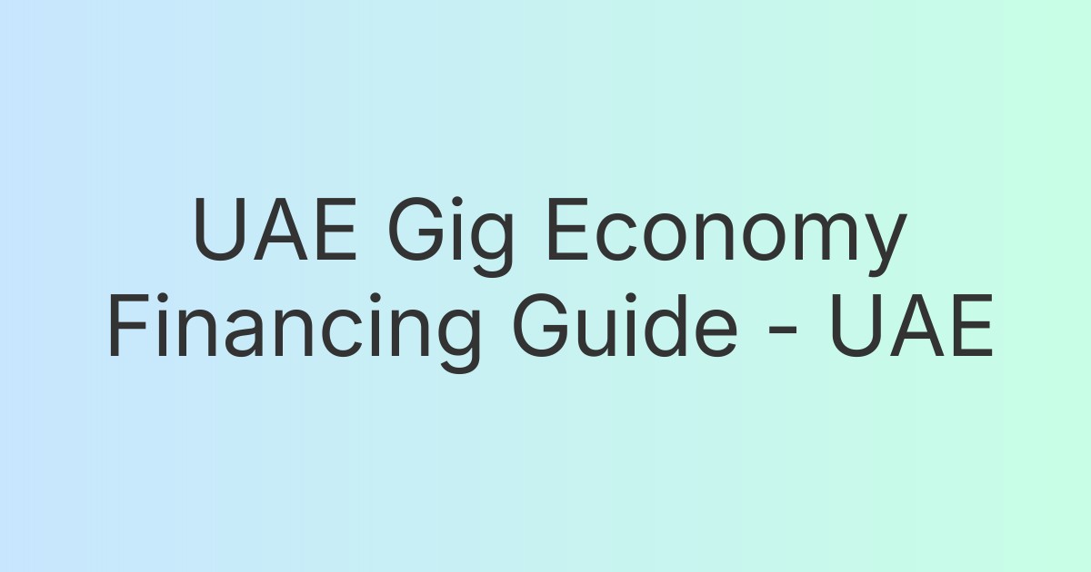 UAE Gig Economy Financing Guide - UAE