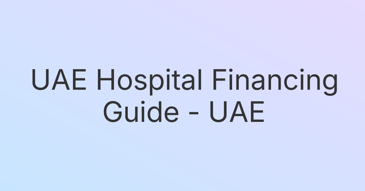 UAE Hospital Financing Guide - UAE