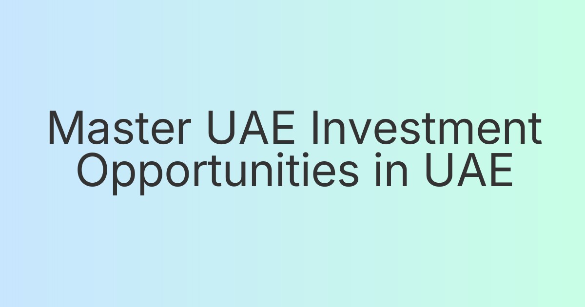Master UAE Investment Opportunities in UAE