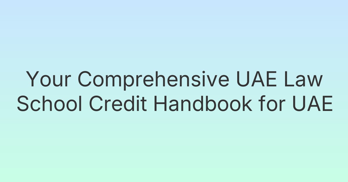 Your Comprehensive UAE Law School Credit Handbook for UAE
