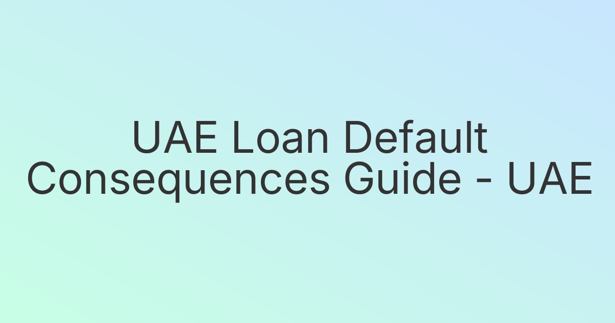 UAE Loan Default Consequences Guide - UAE