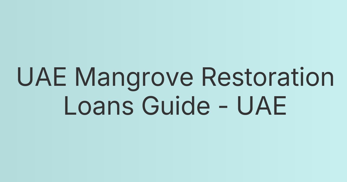 UAE Mangrove Restoration Loans Guide - UAE