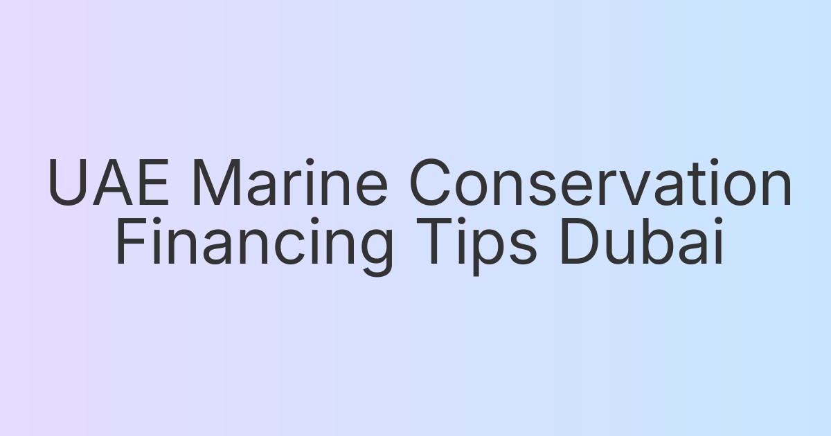 UAE Marine Conservation Financing Tips Dubai