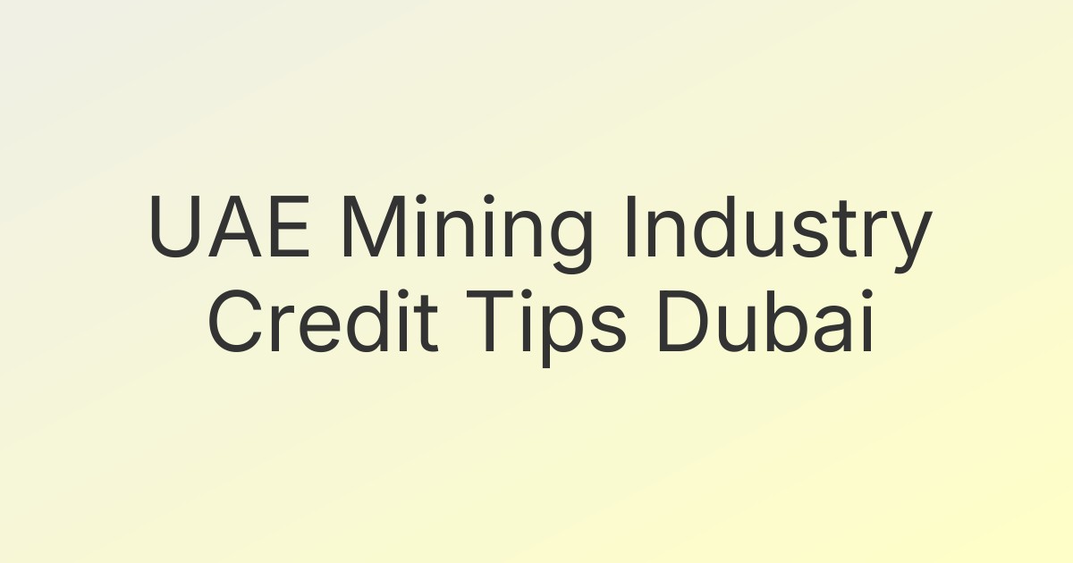 UAE Mining Industry Credit Tips Dubai