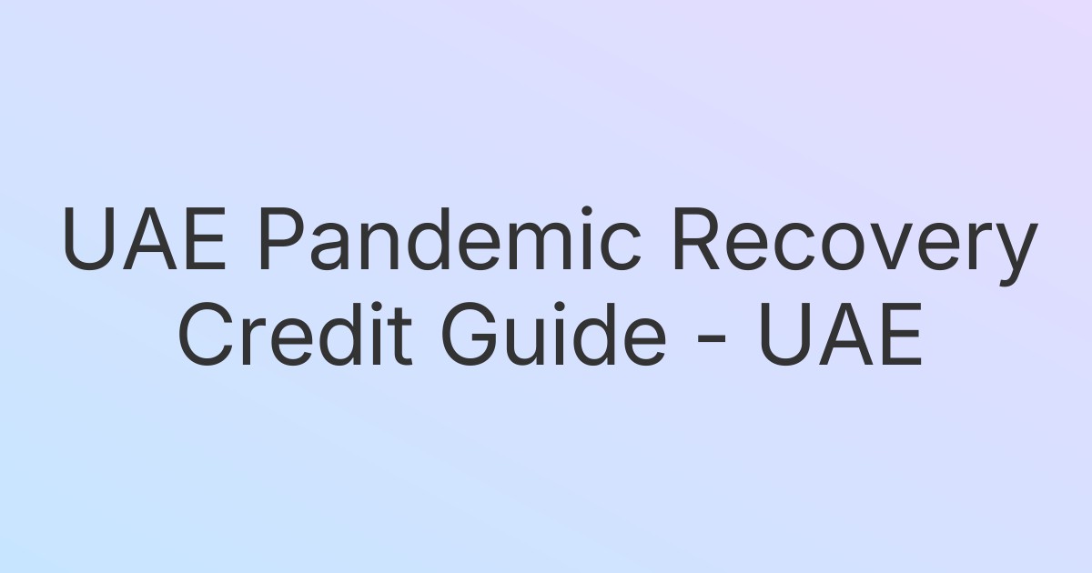 UAE Pandemic Recovery Credit Guide - UAE