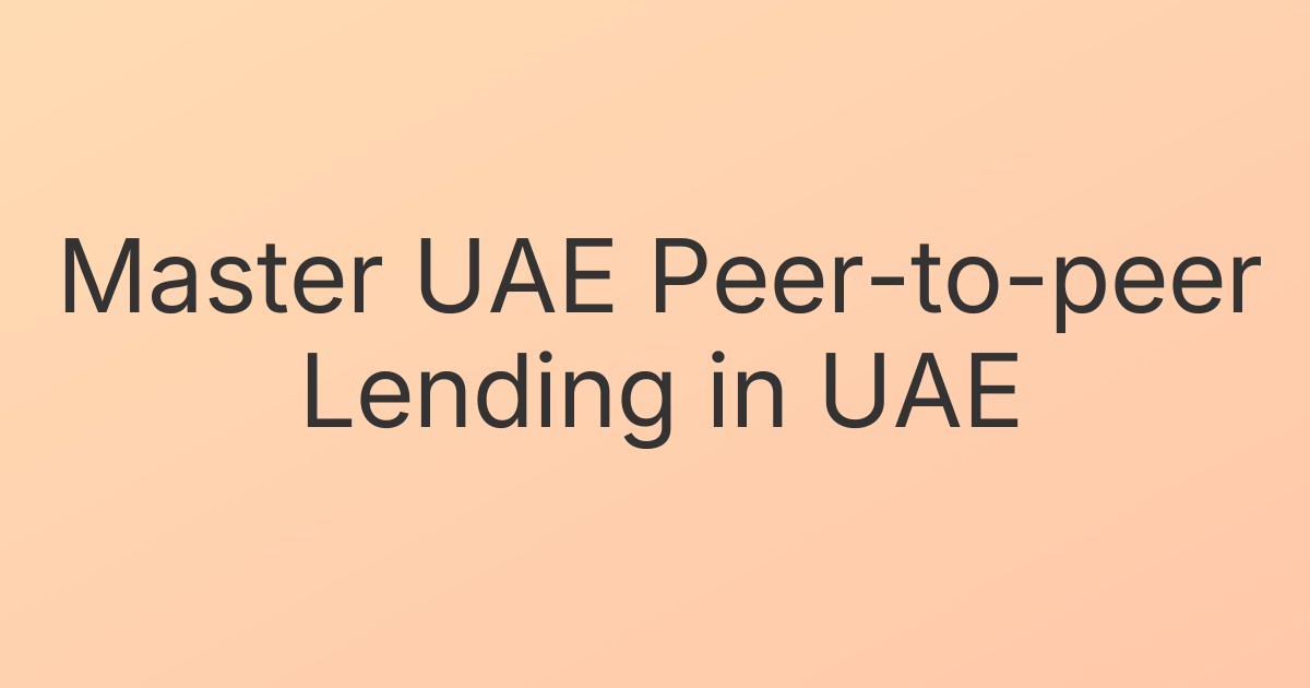 Master UAE Peer-to-peer Lending in UAE