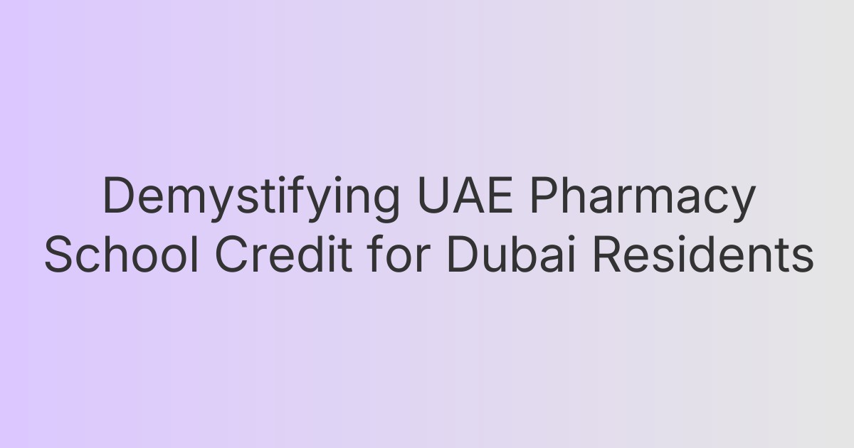 Demystifying UAE Pharmacy School Credit for Dubai Residents
