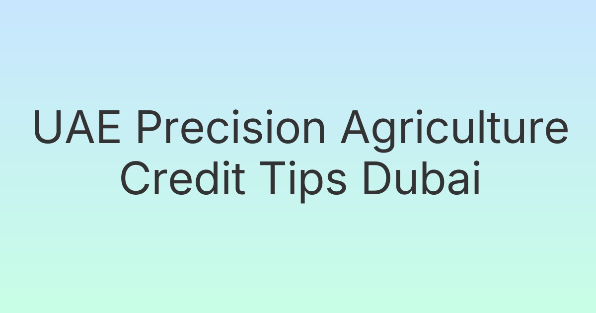 UAE Precision Agriculture Credit Tips Dubai