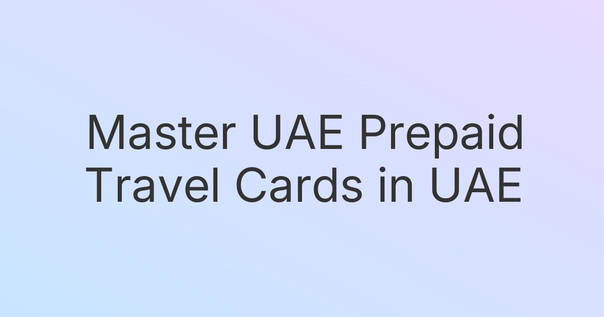 Master UAE Prepaid Travel Cards in UAE
