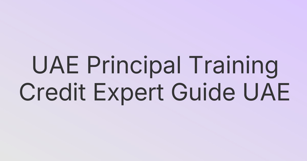 UAE Principal Training Credit Expert Guide UAE