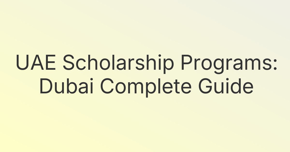 UAE Scholarship Programs: Dubai Complete Guide