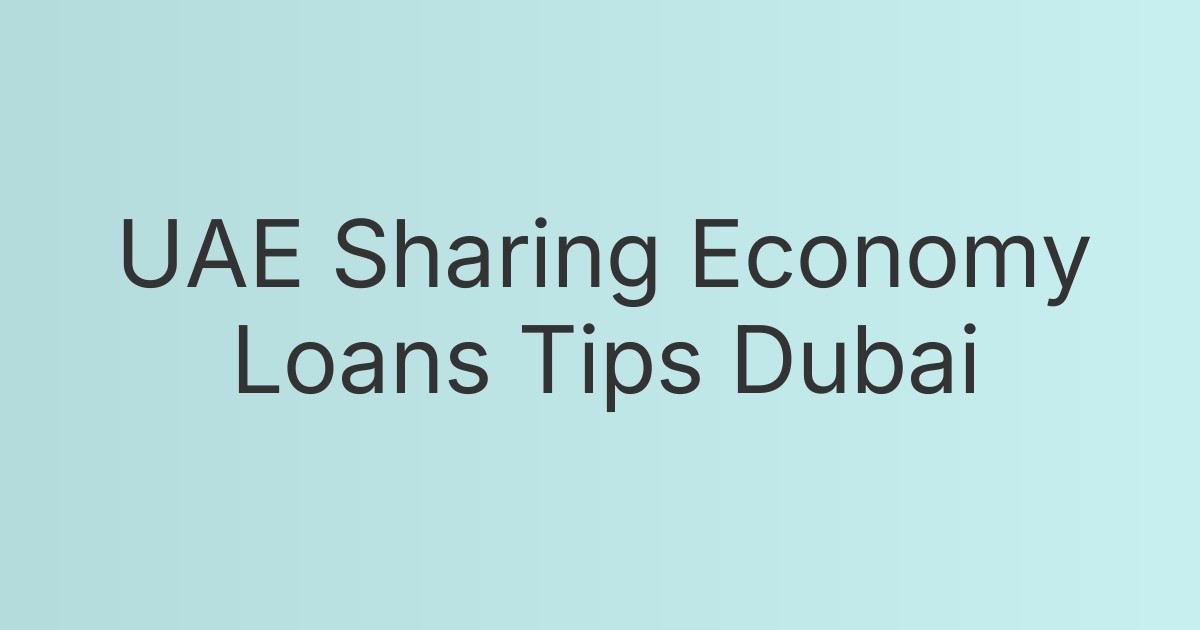 UAE Sharing Economy Loans Tips Dubai