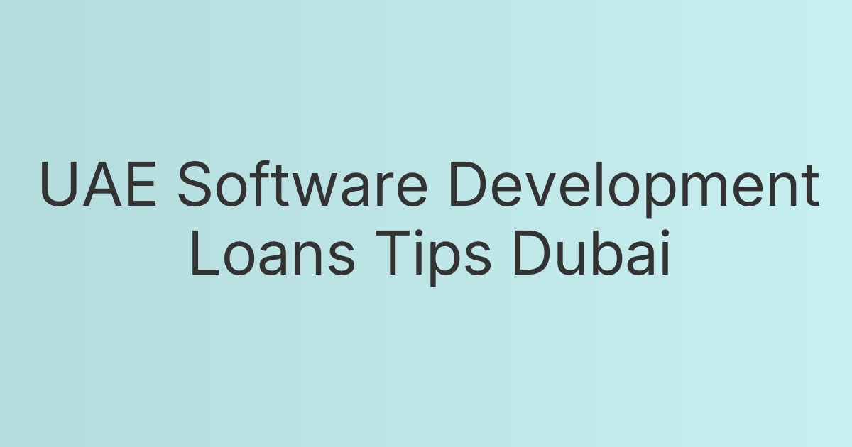 UAE Software Development Loans Tips Dubai