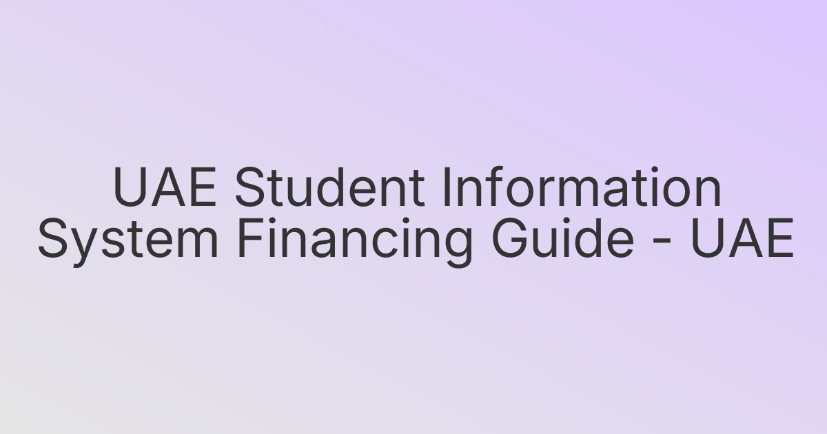 UAE Student Information System Financing Guide - UAE
