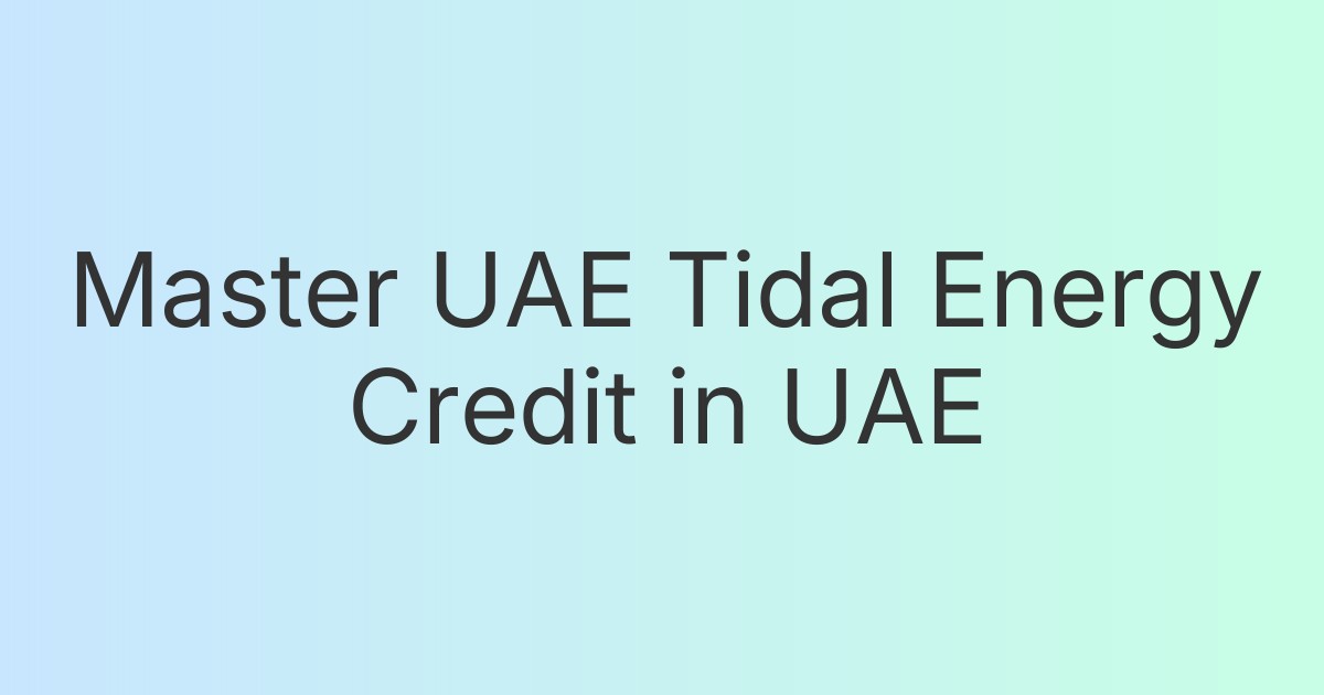 Master UAE Tidal Energy Credit in UAE