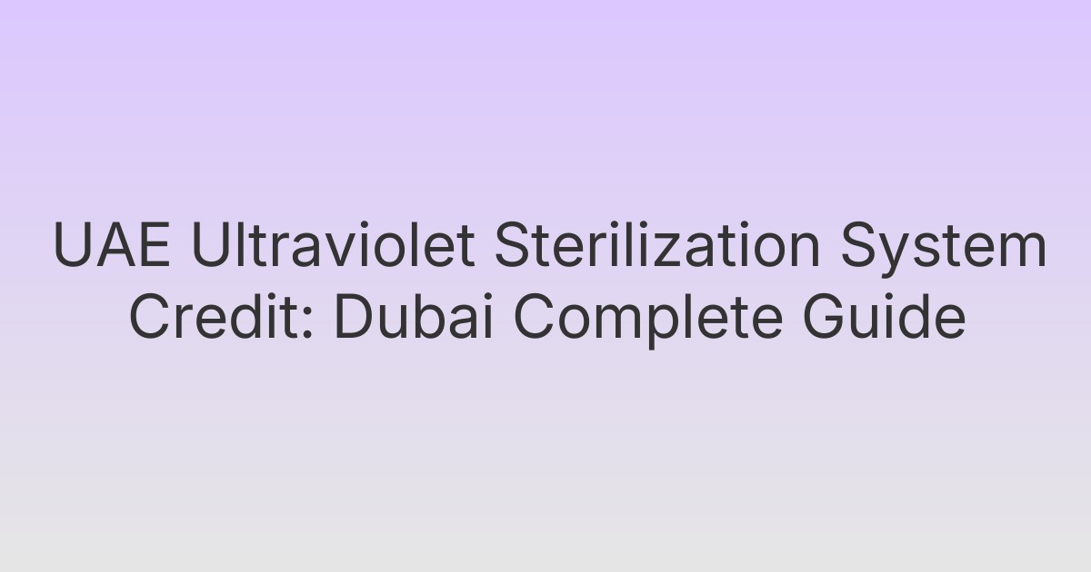 UAE Ultraviolet Sterilization System Credit: Dubai Complete Guide