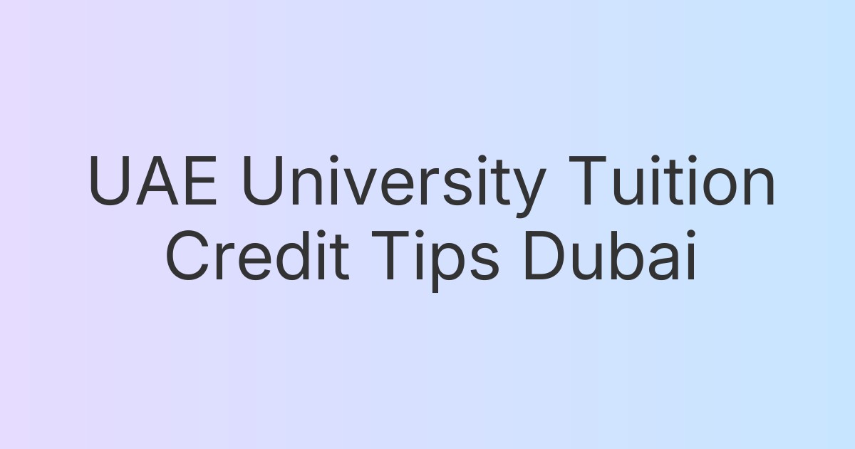 UAE University Tuition Credit Tips Dubai
