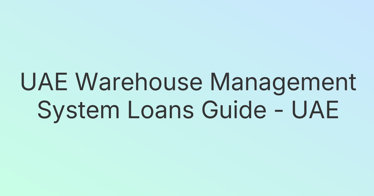 UAE Warehouse Management System Loans Guide - UAE