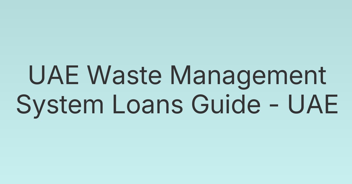UAE Waste Management System Loans Guide - UAE