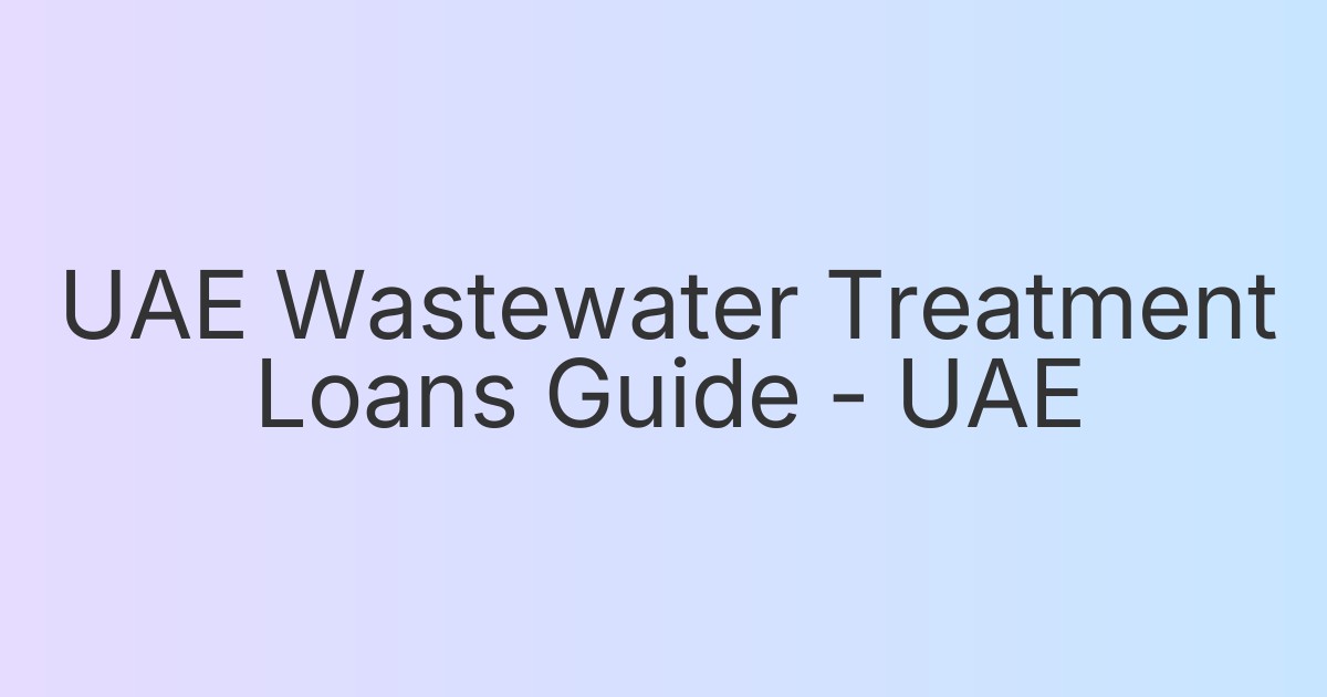 UAE Wastewater Treatment Loans Guide - UAE