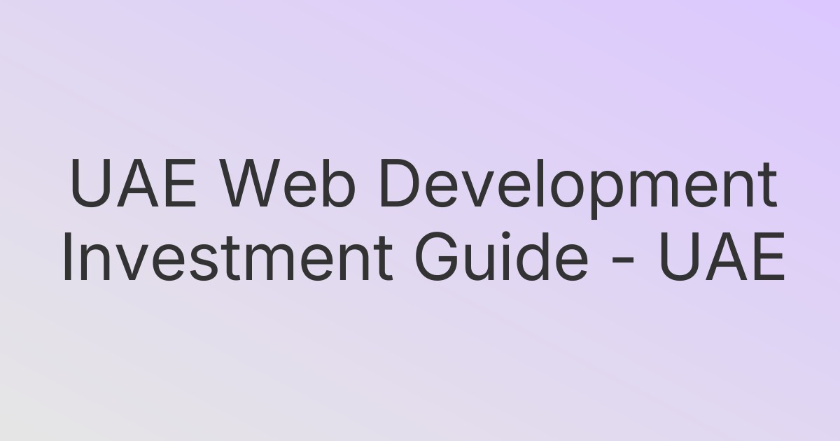 UAE Web Development Investment Guide - UAE
