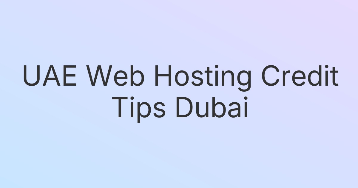 UAE Web Hosting Credit Tips Dubai